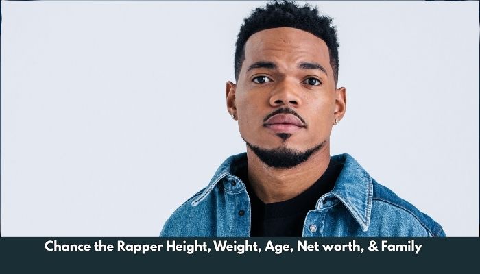 Chance the Rapper Height, Weight, Age, Net worth, & Family