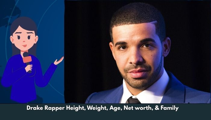 Drake Rapper Height, Weight, Age, Net worth, & Family 
