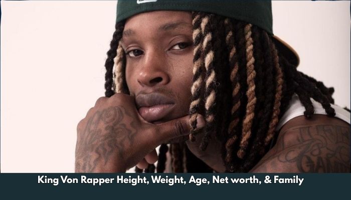 King Von Rapper Height, Weight, Age, Net worth, & Family